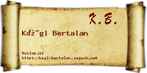 Kégl Bertalan névjegykártya